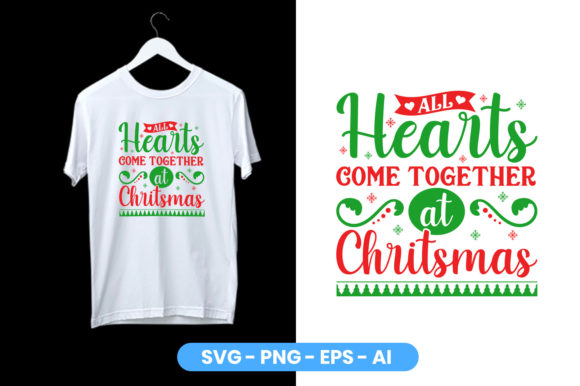 All Hearts Come Together at Christmas: A Festive Graphic for T-Shirt Designs