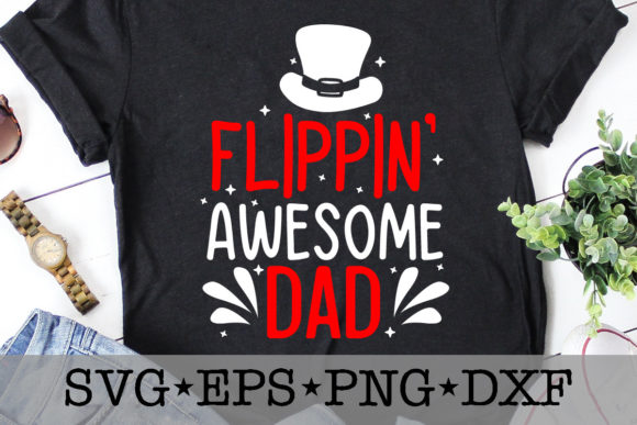 Flippin’ Awesome Dad Graphics for T-Shirt Designs