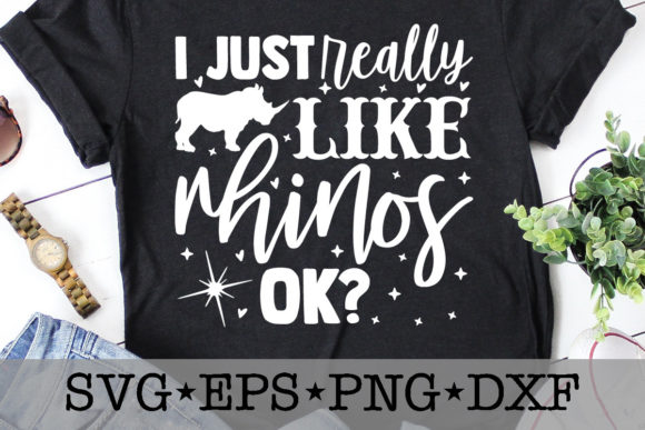 I Just Really Like Rhinos Ok: Graphics & T-Shirt Designs