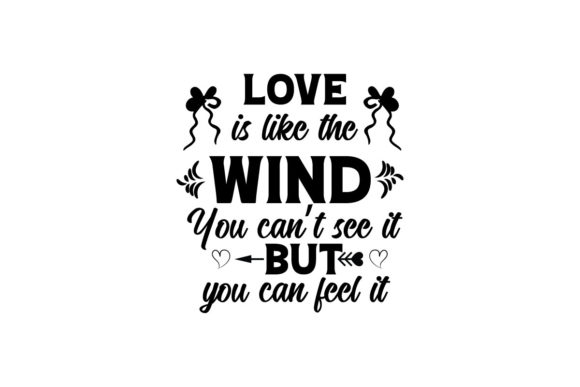 Love Is the Wind Valentine T-Shirt Graphics Review