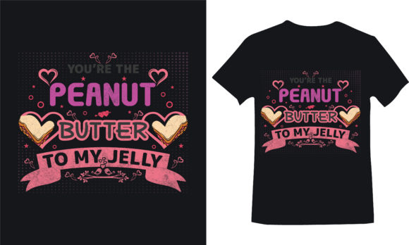 You're the Peanut Butter T-Shirt Design Graphics Review